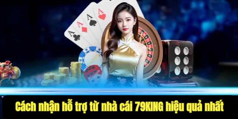 Cách nhận hỗ trợ từ nhà cái uy tín 79KING chỉ trong 1 phút 4 Áp dụng cách nhận hỗ trợ từ nhà cái 79KING hiệu quả